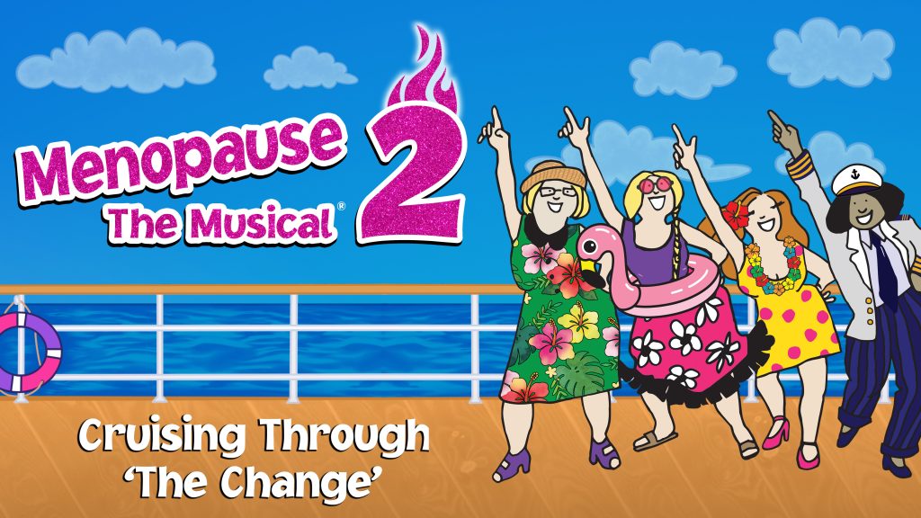 Menopause the Musical 2, Cruising Through "The Change"