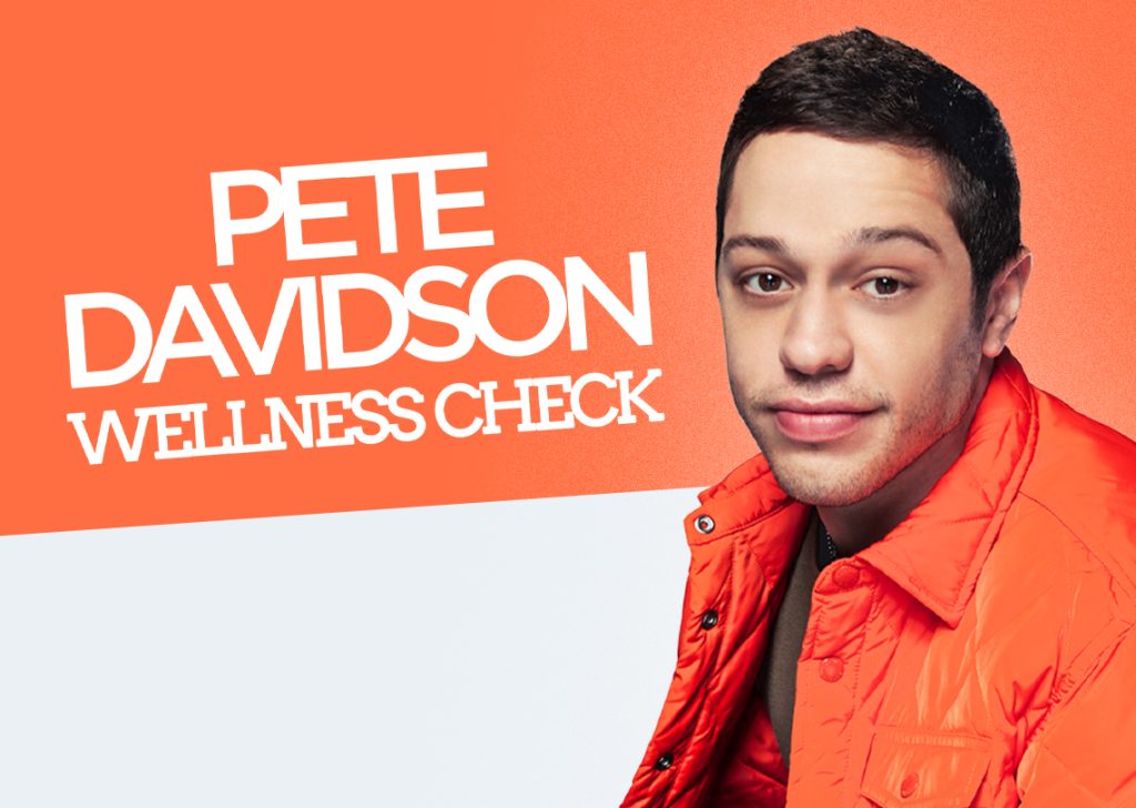Pete Davidson - Wellness Check